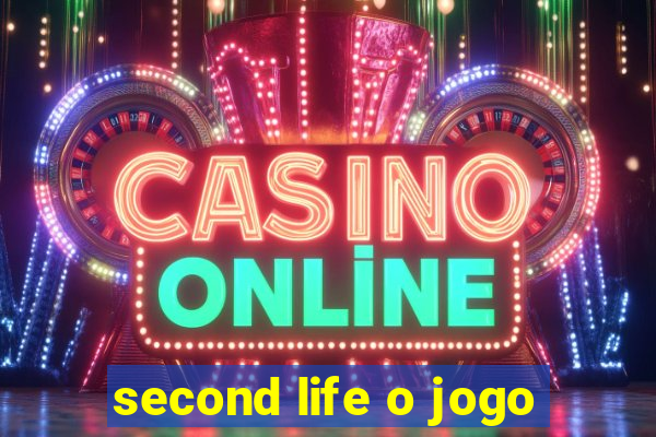 second life o jogo