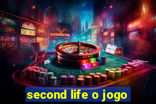 second life o jogo