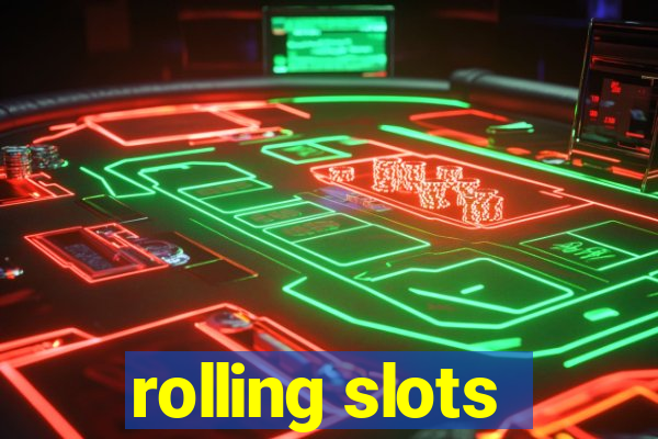 rolling slots