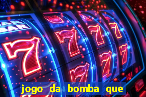 jogo da bomba que ganha dinheiro