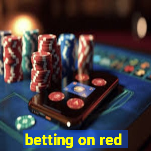 betting on red