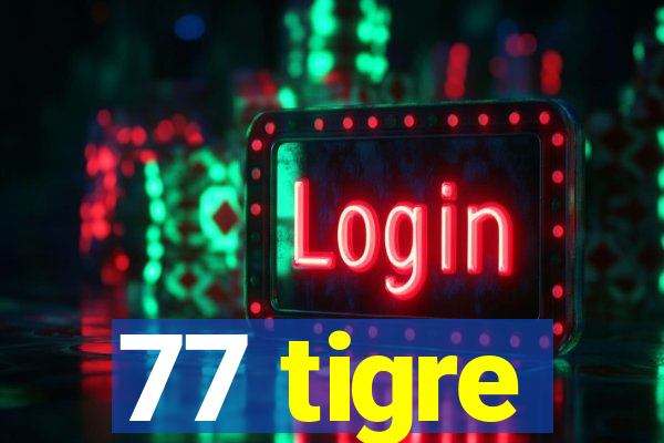 77 tigre