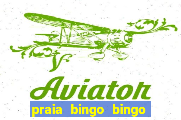 praia bingo bingo grátis cassino slot