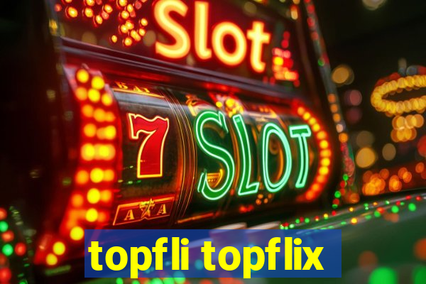 topfli topflix