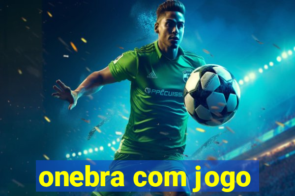 onebra com jogo