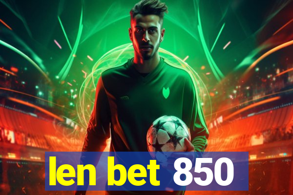 len bet 850