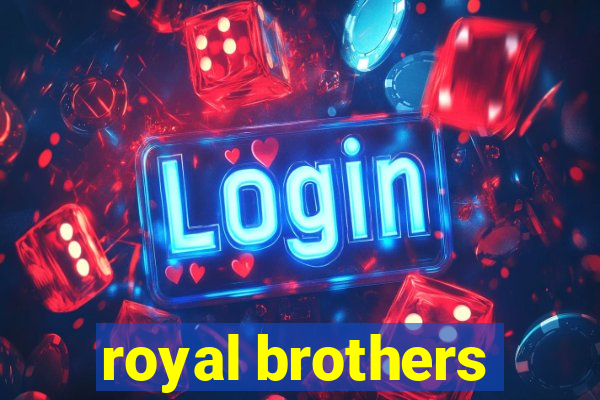 royal brothers