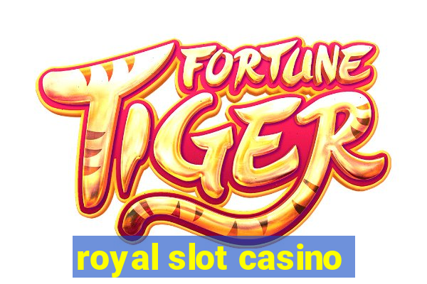 royal slot casino