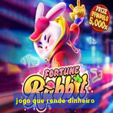 jogo que rende dinheiro