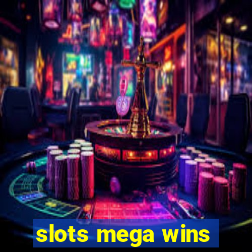 slots mega wins