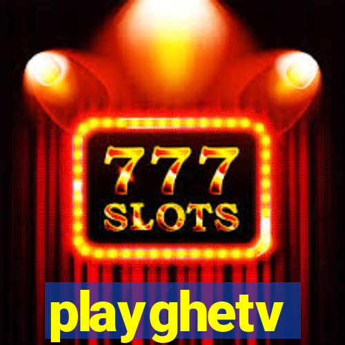 playghetv