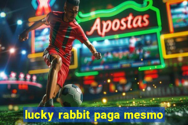 lucky rabbit paga mesmo