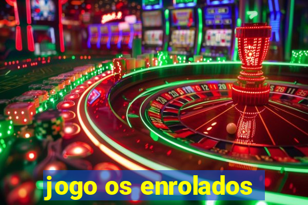 jogo os enrolados