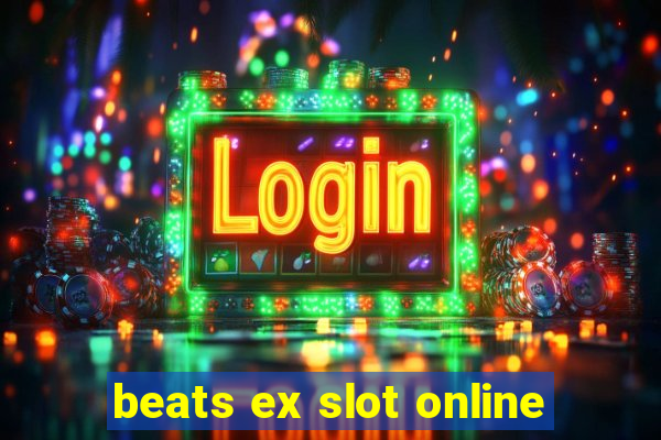 beats ex slot online