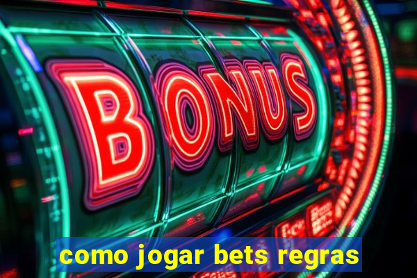 como jogar bets regras