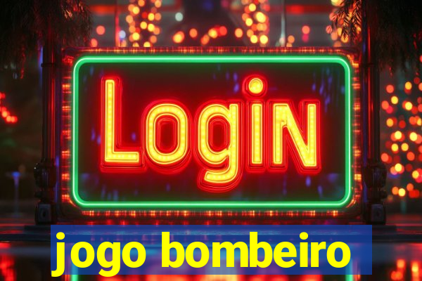 jogo bombeiro