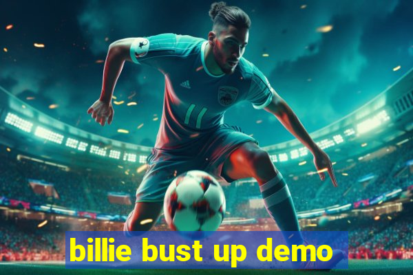 billie bust up demo