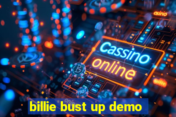 billie bust up demo