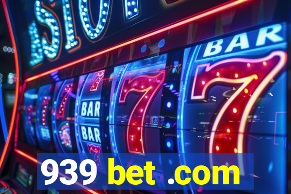 939 bet .com