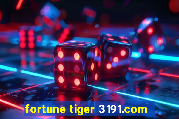 fortune tiger 3191.com