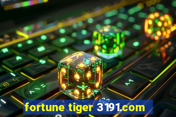 fortune tiger 3191.com