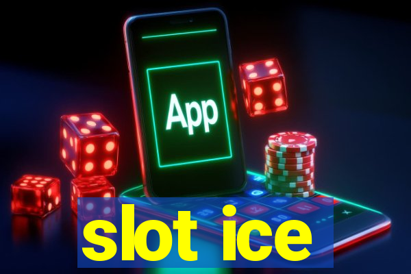 slot ice