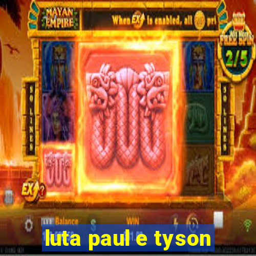 luta paul e tyson