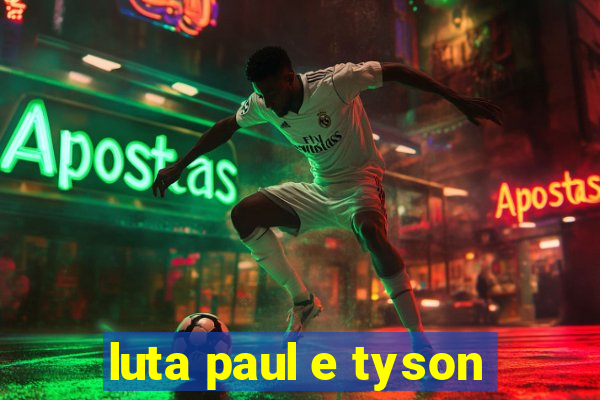 luta paul e tyson