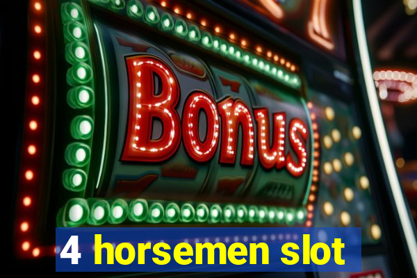 4 horsemen slot