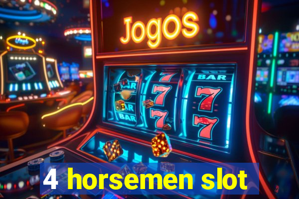 4 horsemen slot