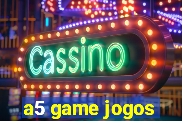 a5 game jogos