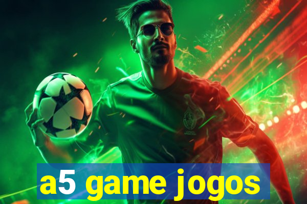 a5 game jogos