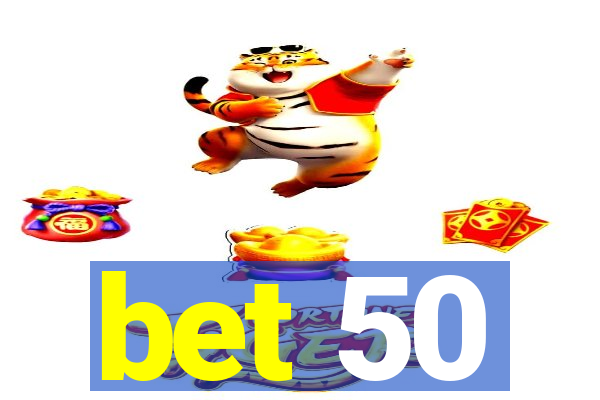 bet 50