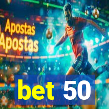 bet 50