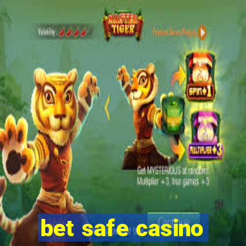 bet safe casino