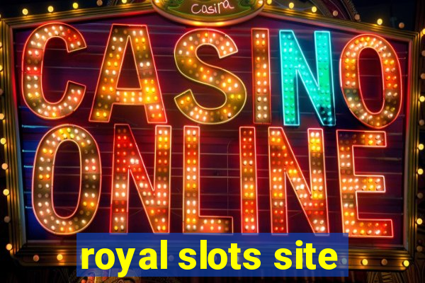 royal slots site