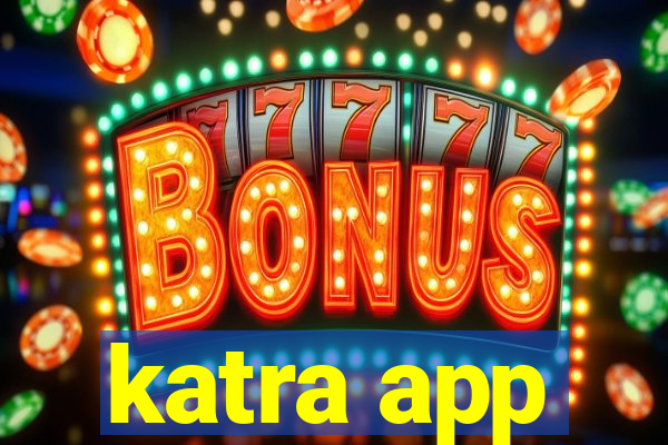 katra app