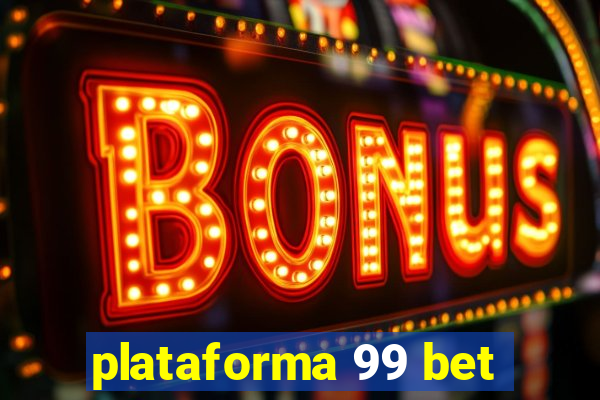 plataforma 99 bet