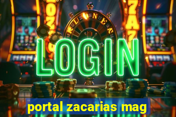 portal zacarias mag