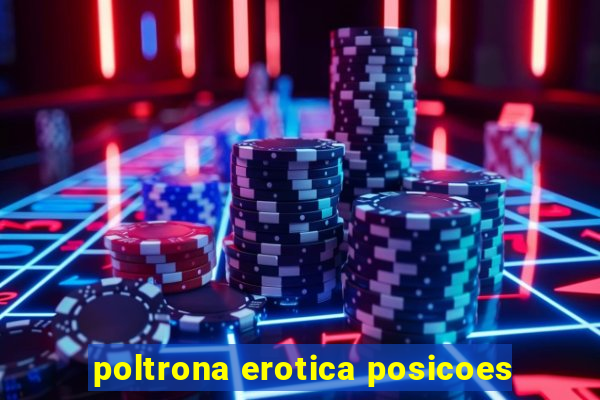 poltrona erotica posicoes