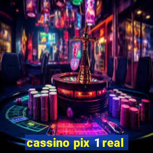 cassino pix 1 real