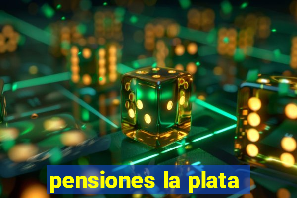 pensiones la plata