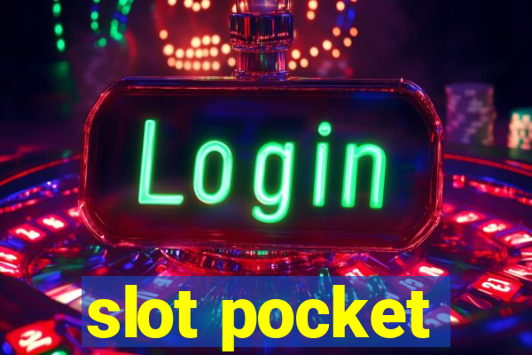 slot pocket