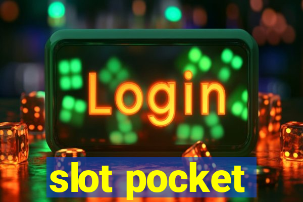 slot pocket