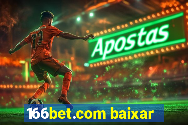 166bet.com baixar