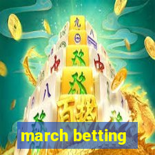 march betting