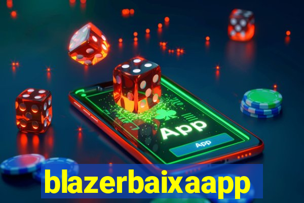 blazerbaixaapp