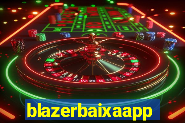 blazerbaixaapp