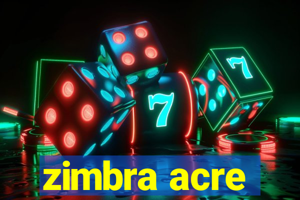 zimbra acre