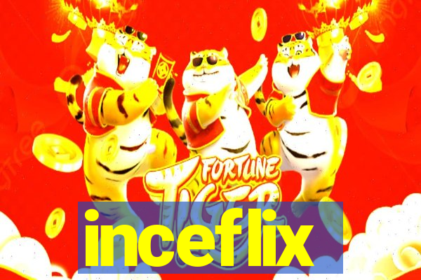 inceflix